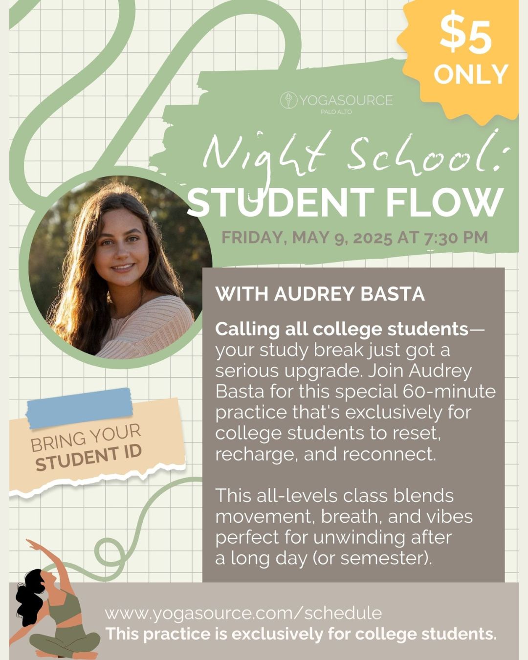 College life is nonstop—so hit pause with Night School: The Student Flow on May 9 at 8:00 PM . Join Audrey Basta for a calming, 60-minute late-night yoga session designed to help you slow down, stretch out, and breathe deep. This all-levels class is your chance to unwind, reset, and melt away the stress of classes, deadlines, and late-night study sessions.
#yogasourcepaloalto #yoga #selfcare #wellness #healthylifestyle #studentflow #wellandgood #follow #fyp